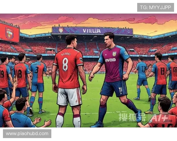 阿斯顿维拉足球俱乐部历史辉煌与未来展望：从成立到英超赛场的传奇之路